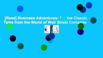 [Read] Business Adventures: Twelve Classic Tales from the World of Wall Street Complete