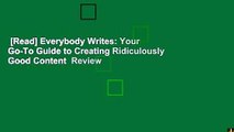 [Read] Everybody Writes: Your Go-To Guide to Creating Ridiculously Good Content  Review