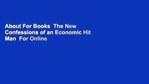 About For Books  The New Confessions of an Economic Hit Man  For Online