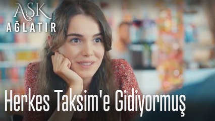 Herkes Taksim'e gidiyormuş