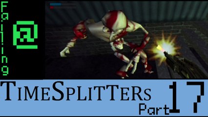 Failing At Timesplitters Episode 17