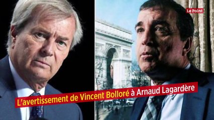 L'avertissement de Vincent Bolloré à Arnaud Lagardère