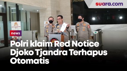 Polri Klaim Red Notice Djoko Tjandra Terhapus Otomatis