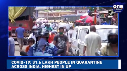 Covid-19: 31.6 Lakh people in quarantine across India, highest in UP | Oneindia News
