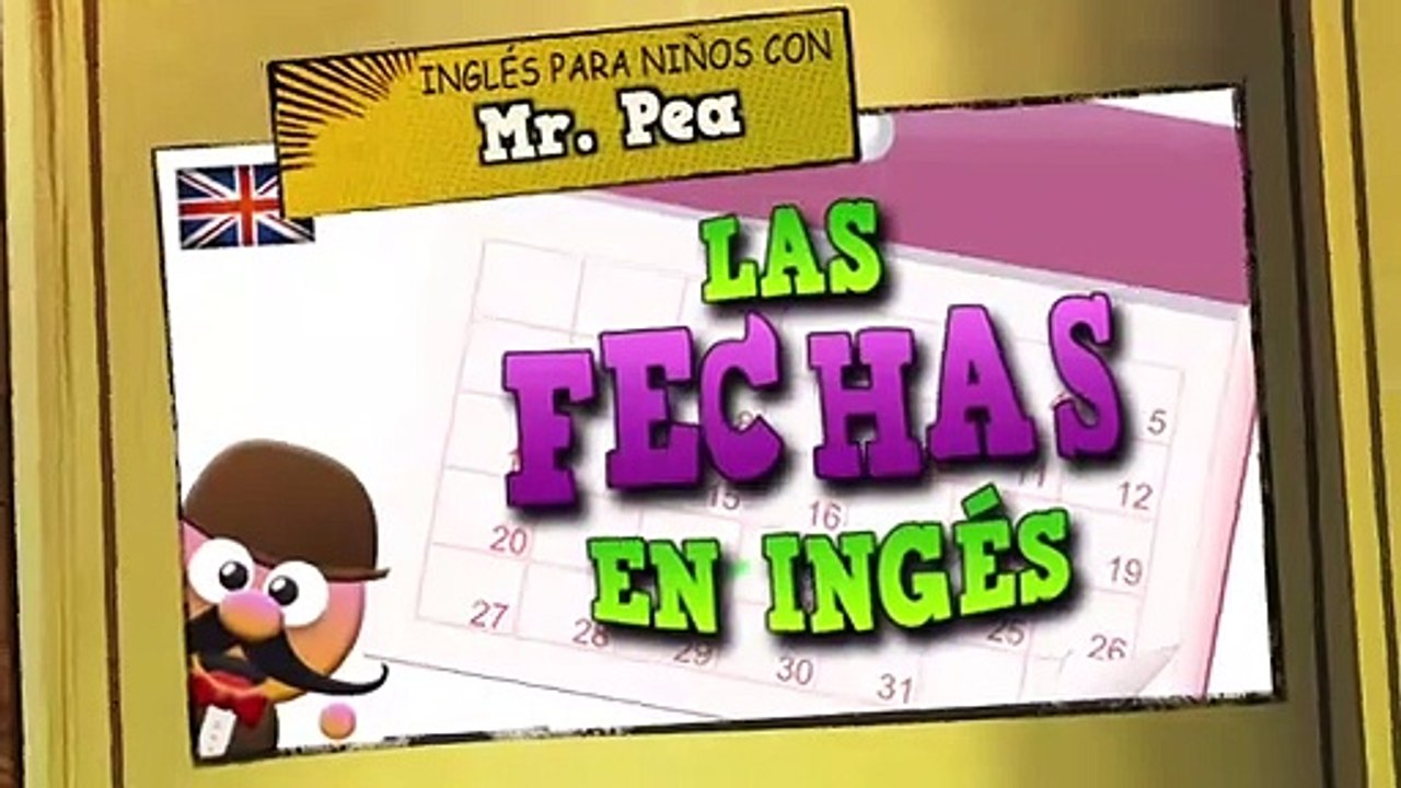FECHAS EN INGLÉS - INGLÉS PARA NIÑOS CON MR.PEA