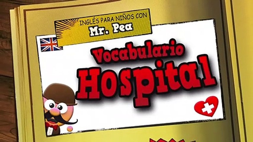 Vocabulario de hospital en inglés - Inglés para niños con Mr.Pea