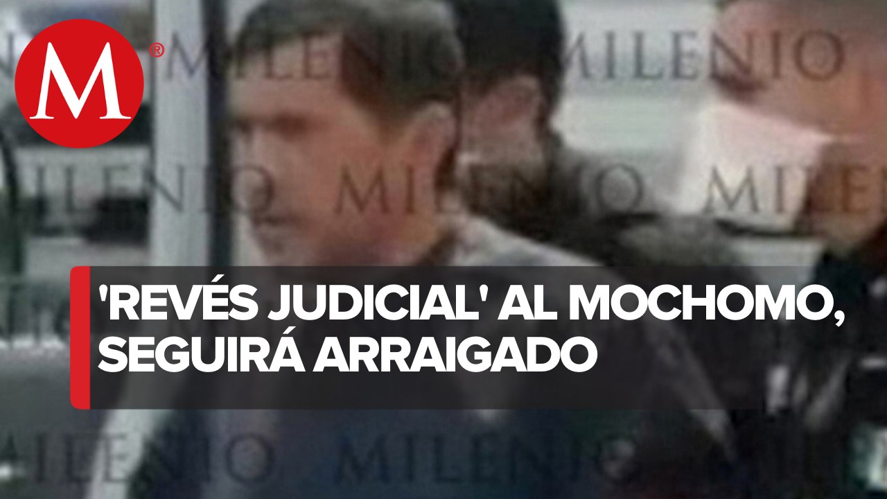 'El Mochomo' permanecerá arraigado; tribunal declara infundado recurso de queja