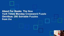 About For Books  The New York Times Monday Crossword Puzzle Omnibus: 200 Solvable Puzzles from the