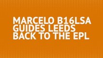 Marcelo Bielsa guides Leeds United back to the Premier League