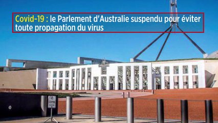 Covid-19 : le Parlement d'Australie suspendu pour éviter toute propagation du virus