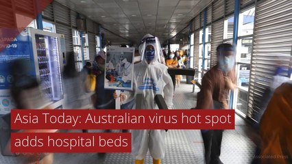 Asia Today: Australian virus hot spot adds hospital beds , and other top stories from July 18, 2020.