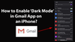 How to Enable Dark Mode in Gmail App on an iPhone?