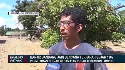 Banjir Bandang Luwu Utara Jadi Bencana Terparah dalam 30 Tahun Terakhir