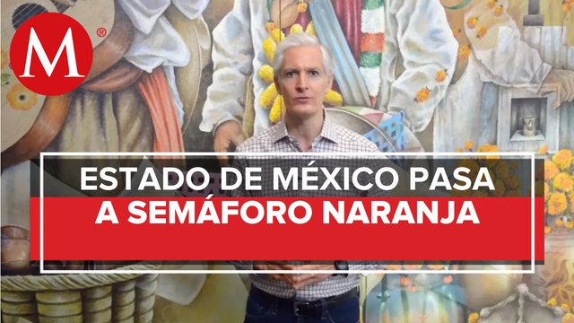 Edomex pasará a semáforo naranja la próxima semana