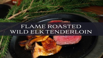 Flame Roasted Wild Elk Tenderloin with New Potatoes with The Outdoors Chef