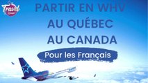 Partir en WHV au Québec au Canada pour les Français