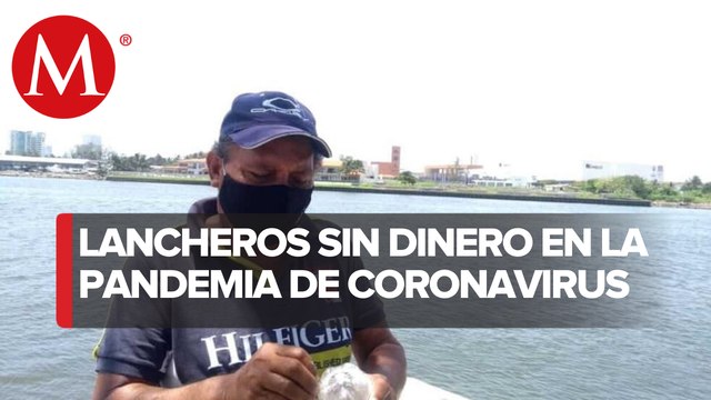 Debo la luz, el agua y ya no sé cómo llevar comida a la casa : Lancheros en Veracruz