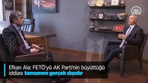 Efkan Ala: FETÖ'yü AK Parti'nin büyüttüğü iddiası tamamen gerçek dışıdır