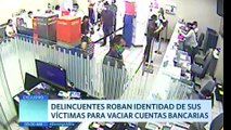 Domingo al Día: Delincuentes roban identidad de sus víctimas para vaciar cuentas bancarias