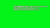 [RECOMMENDATION]  Jeep Grand Cherokee 1993 thru 2004 Haynes Repair Manual: All