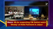 MLAs supporting CM Gehlot watch ‘Sholay’ at Hotel Fairmont in Jaipur