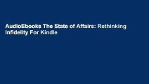 AudioEbooks The State of Affairs: Rethinking Infidelity For Kindle