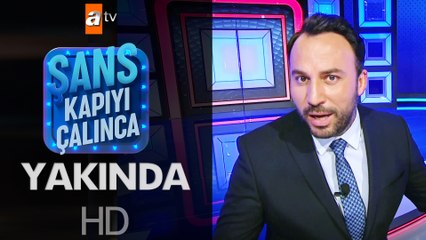 Şans Kapıyı Çalınca yakında atv'de!