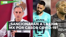López-Gatell: No vemos necesidad de una sanción a la Liga MX por casos de covid-19