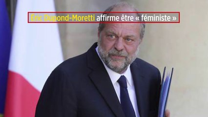 Éric Dupond-Moretti affirme être « féministe »