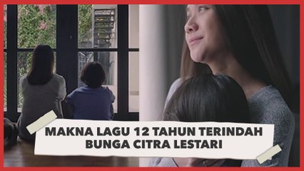 Sedih, Ini Makna Lagu 12 Tahun Terindah Bunga Citra Lestari