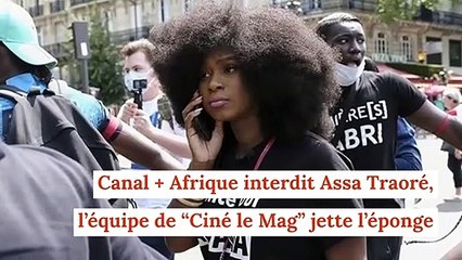 Canal + Afrique interdit Assa Traoré, l’équipe de “Ciné le Mag” jette l’éponge
