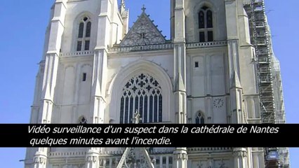 Quelques minutes avant l'incendie de la cathédrale de Nantes. Un suspect sur une video surveillance.