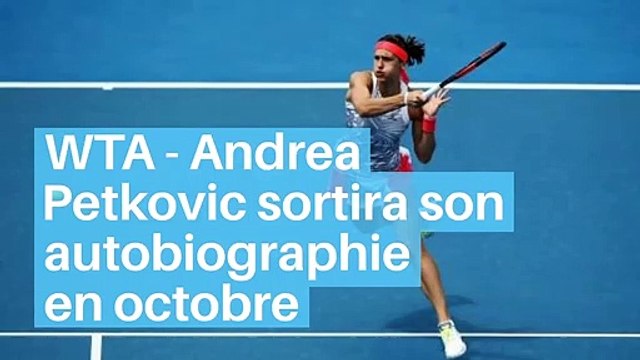 WTA - Andrea Petkovic sortira son autobiographie en octobre