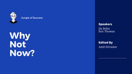 Why Not Now - This 4 Minutes Can Change Your Life