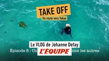 Take Off, en route vers Tokyo 2021 avec Johanne Defay - Surf - Blog vidéo