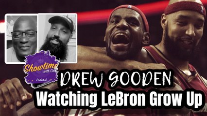 Watching LeBron's Growth: Drew Gooden on the Showtime with Coop Podcast