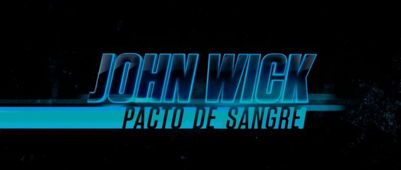 JOHN WICK - Pacto de sangre (2017) Trailer - SPANISH