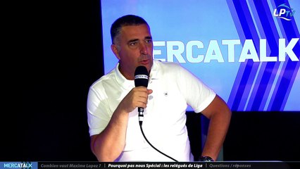 Mercatalk du 20/07, Partie 3 : Pourquoi pas nous, spécial Liga