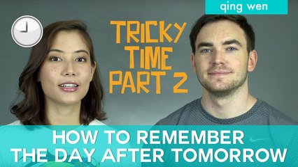 Qing Wen: Time Word Tips in Chinese 2 - The Day after Tomorrow | ChinesePod
