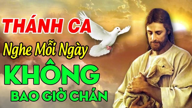 Thánh Ca Công Giáo Nghe Mỗi Ngày KHÔNG BAO GIỜ CHÁN - Tuyệt Đỉnh Thánh Ca Chúa Hay Nhất