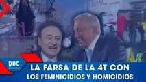 La farsa de la 4T con los feminicidios y homicidios