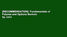 [RECOMMENDATION]  Fundamentals of Futures and Options Markets by John C. Hull