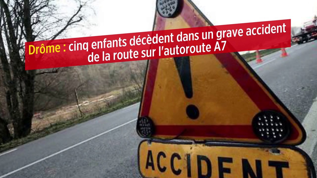 Drôme : cinq enfants décèdent dans un grave accident de la route sur l'autoroute A7