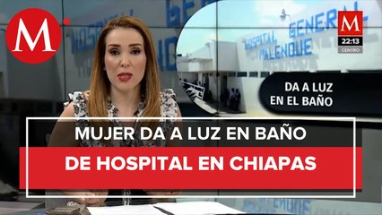 Bebé nace en baño de hospital de Chiapas; a madre le habrían negado atención