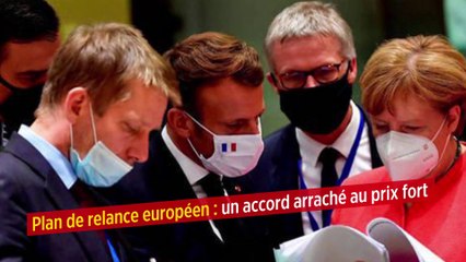 Plan de relance européen : un accord arraché au prix fort !
