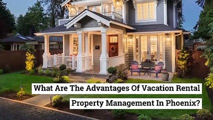 Vacation Rental Property Management In Phoenix