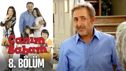 Canım Babam 8. Bölüm