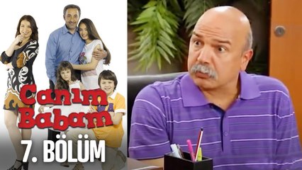 Canım Babam 7. Bölüm