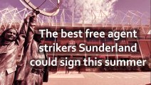 The best free agent strikers Sunderland could sign this summer