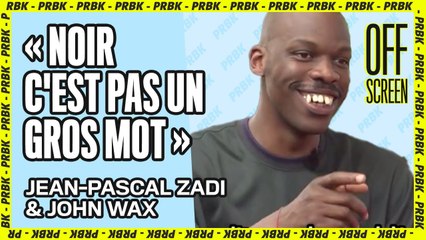 Jean-Pascal Zadi & John Wax : "On m'avait dit que les noirs ça n'intéressait personne"